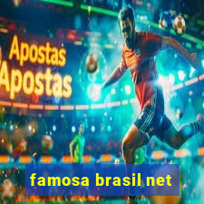 famosa brasil net